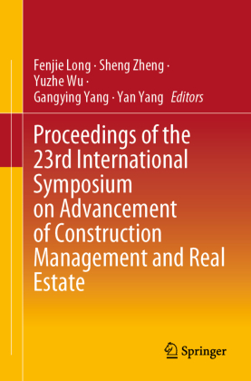 Proceedings of the 23rd International Symposium on Advancement of Construction Management and Real Estate, 2 Teile 