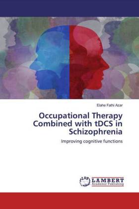 Occupational Therapy Combined with tDCS in Schizophrenia 