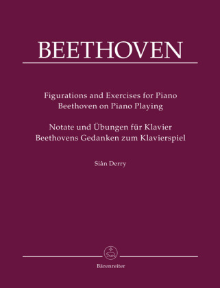 Notate und Übungen für Klavier. Beethoven's Gedanken zum Klavierspiel / Figurations and Exercises for Piano. Beethoven o 