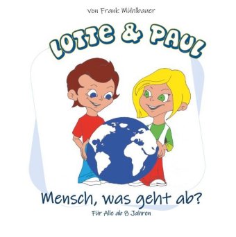 Lotte & Paul - Mensch, was geht ab? 