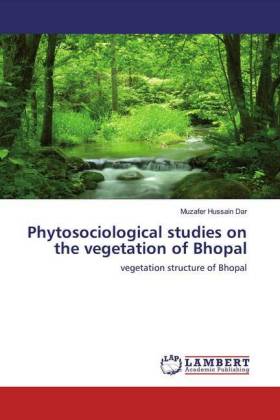 Phytosociological studies on the vegetation of Bhopal 