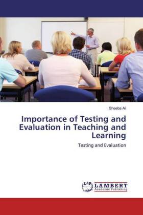 Importance of Testing and Evaluation in Teaching and Learning von ...