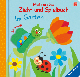 Mein erstes Zieh- und Spielbuch: Im Garten