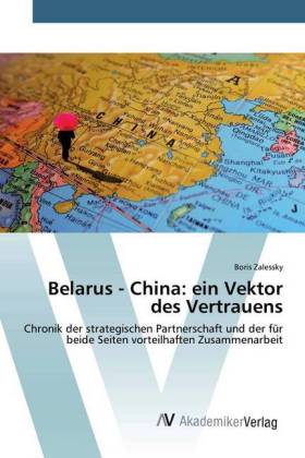 Belarus - China: ein Vektor des Vertrauens 