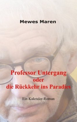 Professor Untergang oder die Rückkehr ins Paradies 