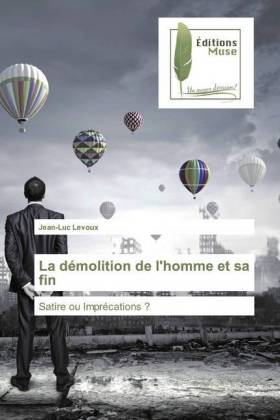 La démolition de l'homme et sa fin 