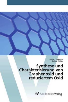 Synthese und Charakterisierung von Graphenoxid und reduziertem Oxid 