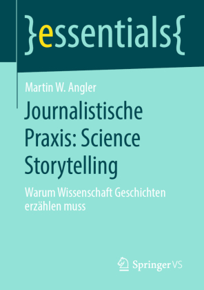 Journalistische Praxis: Science Storytelling 