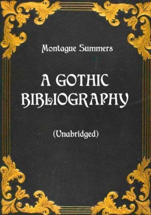 A Gothic Bibliography (Unabridged) 