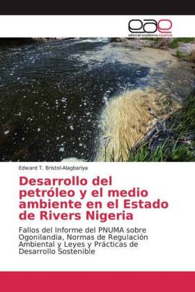 Desarrollo del petróleo y el medio ambiente en el Estado de Rivers Nigeria 