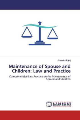 Maintenance of Spouse and Children: Law and Practice 