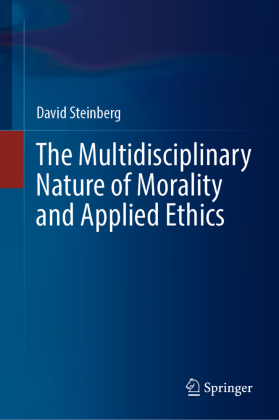 The Multidisciplinary Nature of Morality and Applied Ethics 