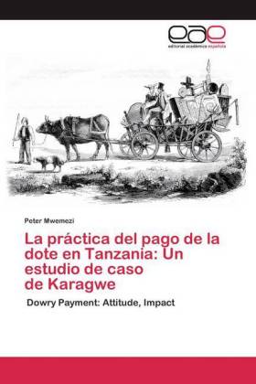 La práctica del pago de la dote en Tanzania: Un estudio de caso de Karagwe 