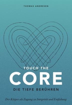 Touch the Core. Die Tiefe berühren. 