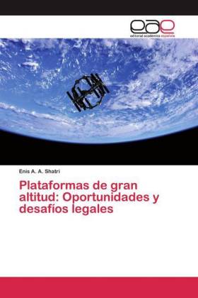 Plataformas de gran altitud: Oportunidades y desafíos legales 