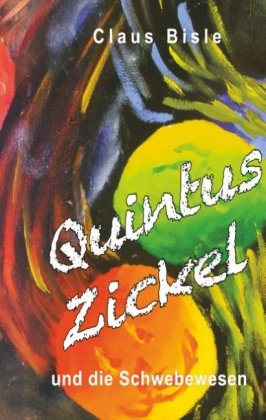 Quintus Zickel und die Schwebewesen 
