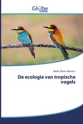 De ecologie van tropische vogels 