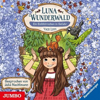 Luna Wunderwald - Ein Eichhörnchen in Gefahr, Audio-CD 