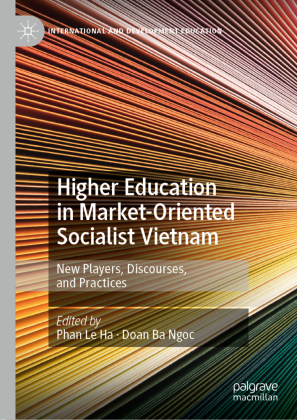Higher Education in Market-Oriented Socialist Vietnam 