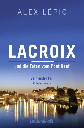 Lacroix und die Toten vom Pont Neuf: Sein erster Fall 