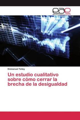 Un estudio cualitativo sobre cómo cerrar la brecha de la desigualdad 