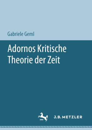 Adornos Kritische Theorie der Zeit 