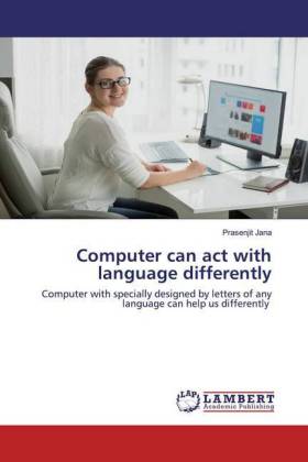 Computer can act with language differently 
