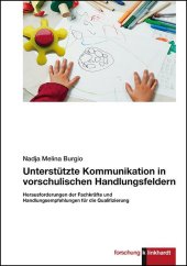 Unterstützte Kommunikation in vorschulischen Handlungsfeldern.