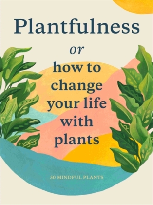 Plantfulness, 50 Mindfull Plants