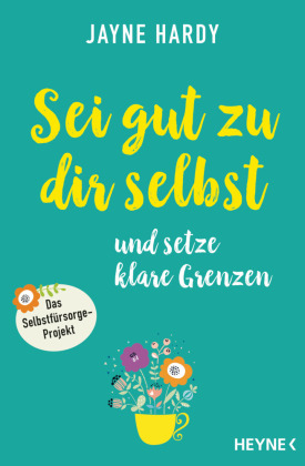 Sei gut zu dir selbst und setze klare Grenzen 