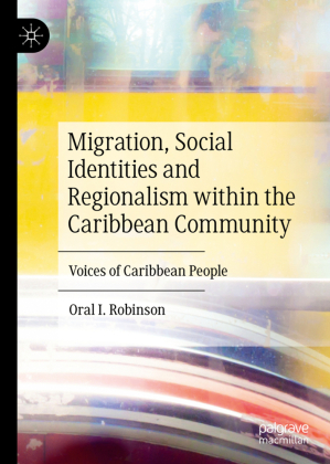 Migration, Social Identities and Regionalism within the Caribbean Community 