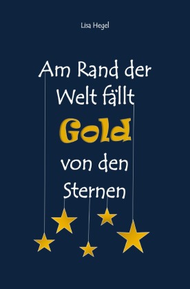 Am Rand der Welt fällt Gold von den Sternen 