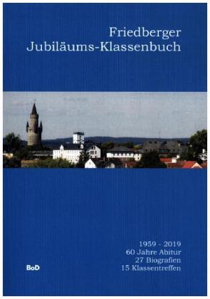 Friedberger Jubiläums-Klassenbuch 