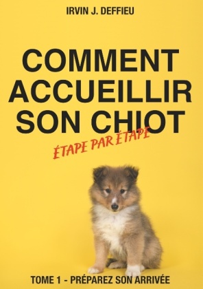 Comment accueillir son chiot étape par étape 