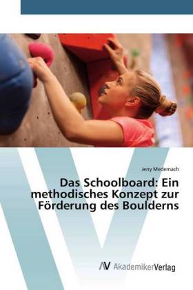 Das Schoolboard: Ein methodisches Konzept zur Förderung des Boulderns 