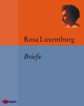 Briefe von Rosa Luxemburg | ISBN 978-3-934616-72-1 | E-Book online kaufen