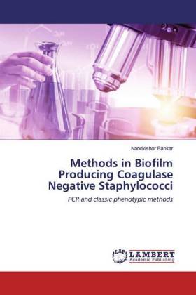 Methods in Biofilm Producing Coagulase Negative Staphylococci 