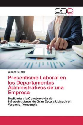 Presentismo Laboral en los Departamentos Administrativos de una Empresa 