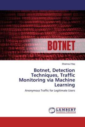 Botnet, Detection Techniques, Traffic Monitoring via Machine Learning 