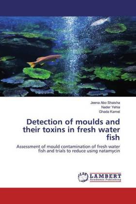 Detection of moulds and their toxins in fresh water fish 