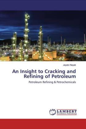 An Insight to Cracking and Refining of Petroleum 