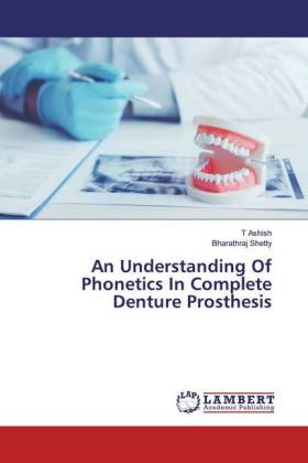 An Understanding Of Phonetics In Complete Denture Prosthesis 