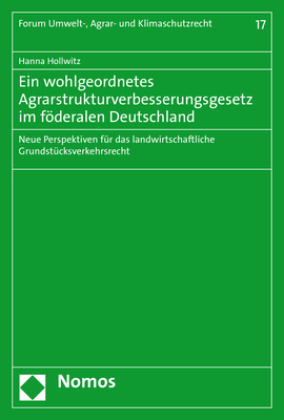 Ein wohlgeordnetes Agrarstrukturverbesserungsgesetz im föderalen Deutschland