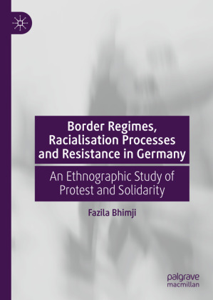 Border Regimes, Racialisation Processes and Resistance in Germany 