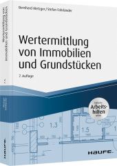 Wertermittlung von Immobilien und Grundstücken - mit Arbeitshilfen online; .