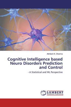 Cognitive Intelligence based Neuro Disorders Prediction and Control 