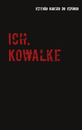 Ich, Kowalke 