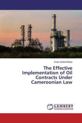The Effective Implementation of Oil Contracts Under Cameroonian Law 
