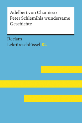 Peter Schlemihls wundersame Geschichte von Adelbert von Chamisso: Lektüreschlüssel mit Inhaltsangabe, Interpretation, Pr