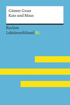 Katz und Maus von Günter Grass: Lektüreschlüssel mit Inhaltsangabe, Interpretation, Prüfungsaufgaben mit Lösungen, Lerng